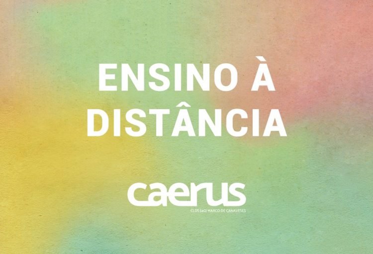 O Caerus e o Ensino à distância no novo período de confinamento