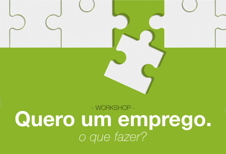Workshop “Quero um emprego. Como fazer?”