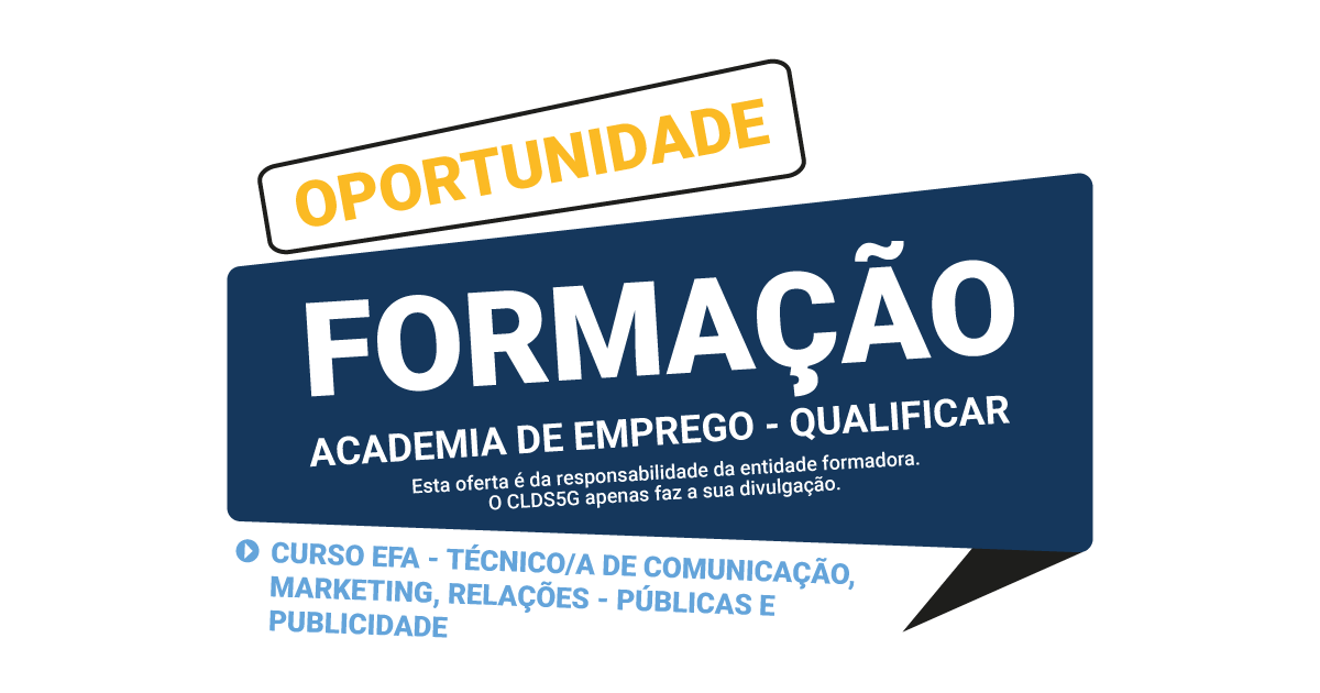 Oportunidade de Formação – Técnico/a de Comunicação, Marketing, Relações-Públicas e Publicidade