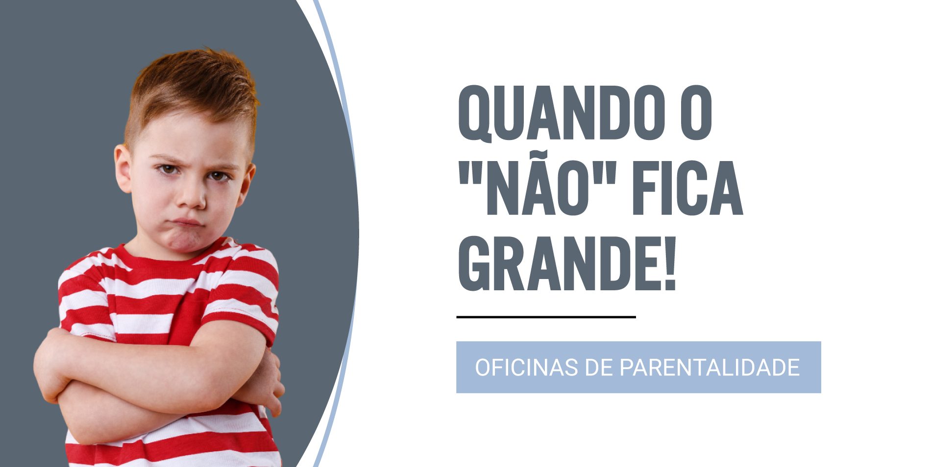 Academia de Pais – Oficinas de Parentalidade – Quando o ‘Não’ fica grande!
