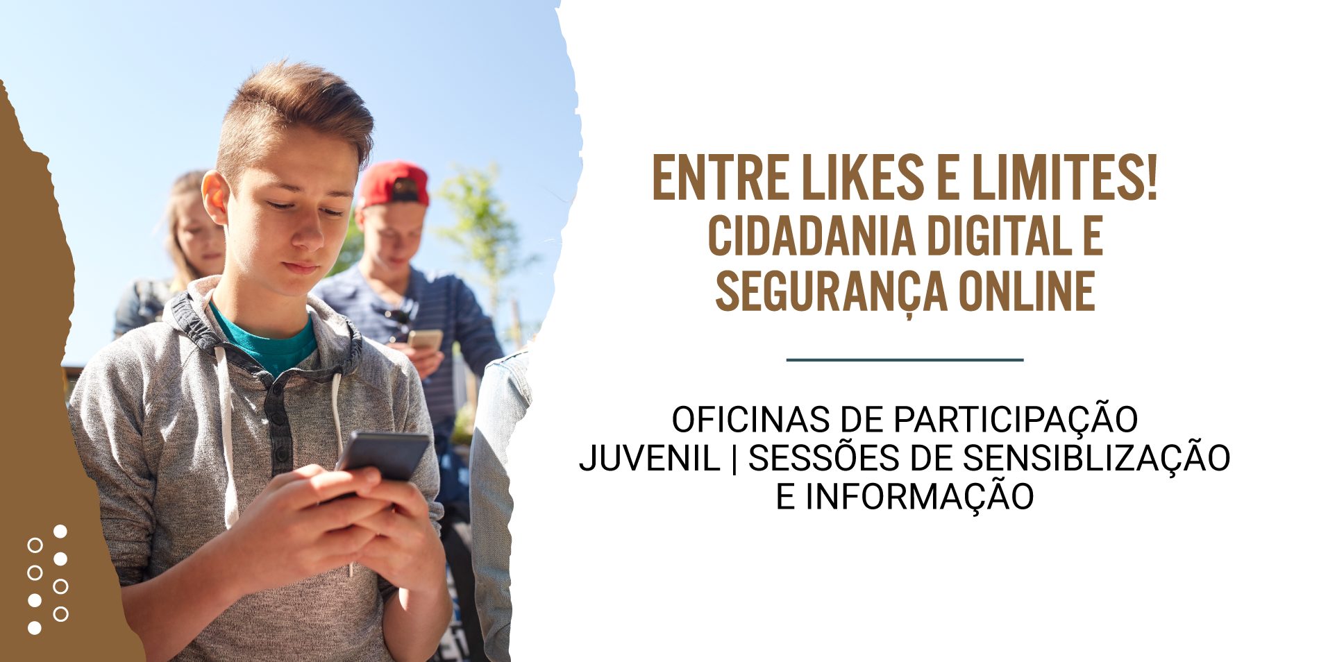 Oficinas de Participação Juvenil – Sessões de Sensiblização e Informação – Entre Likes e Limites! Cidadania Digital e Segurança Online