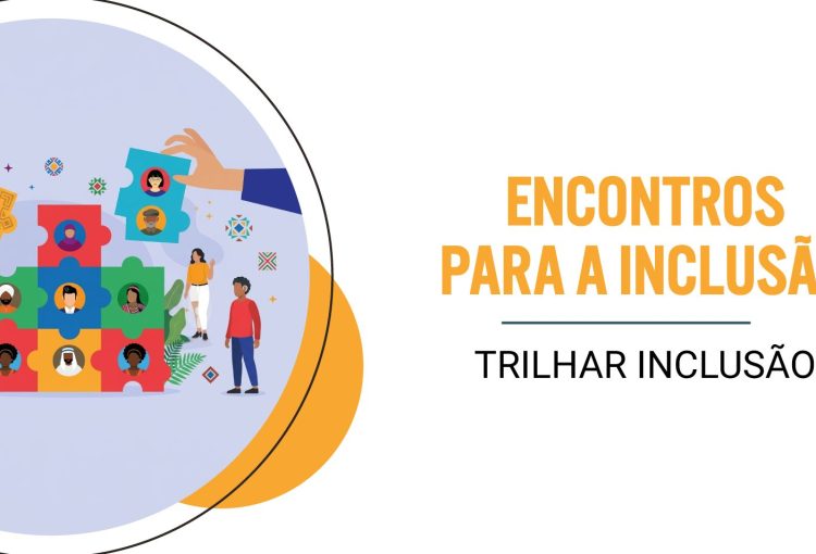 Trilhar Inclusão – Encontros para a Inclusão