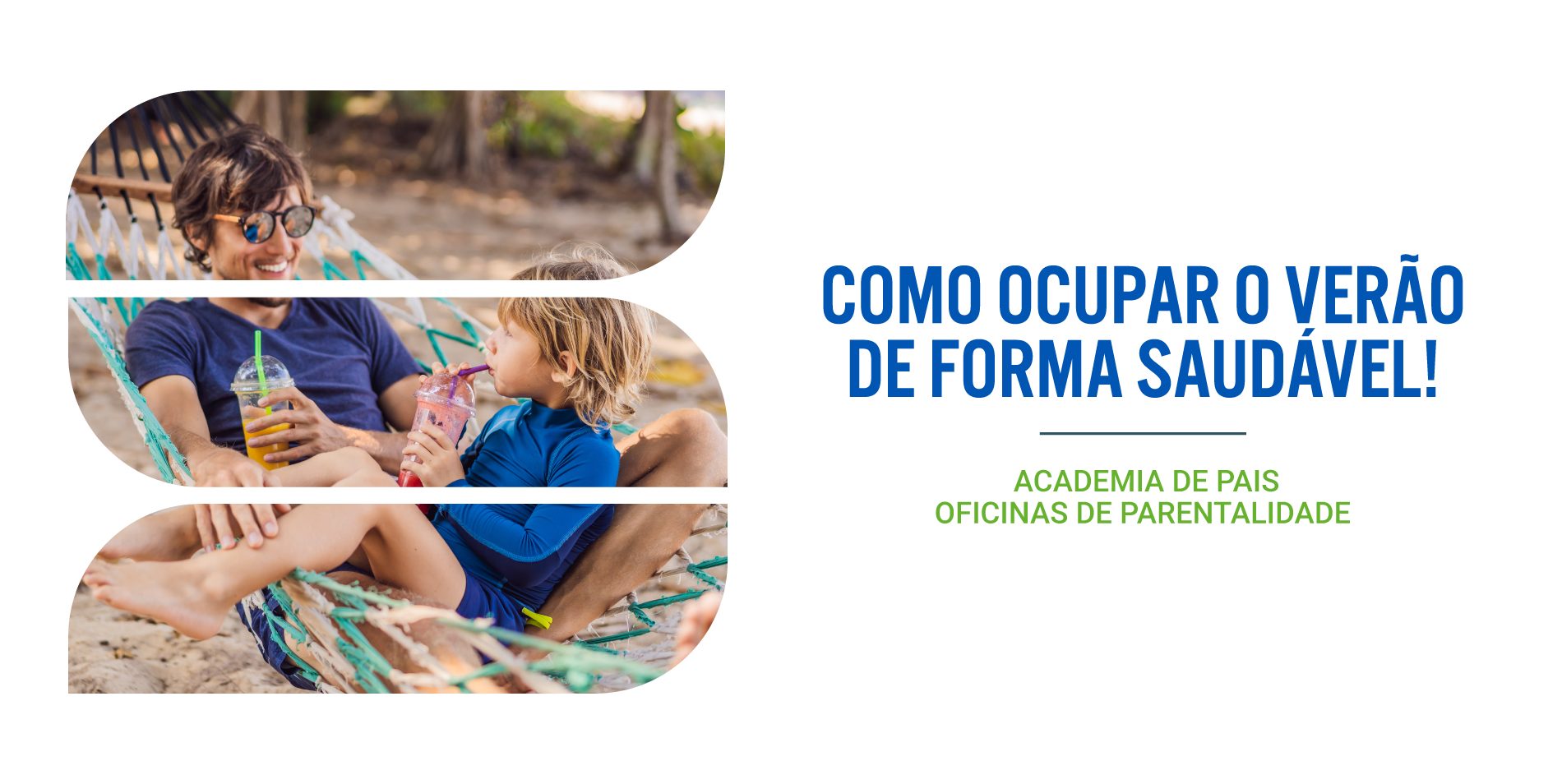 Academia de Pais – Oficinas de Parentalidade – Como ocupar o verão de forma saudável!
