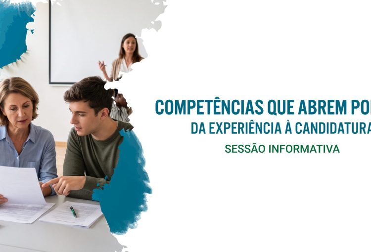 Sessão informativa – Competências que Abrem Portas: Da experiência à candidatura