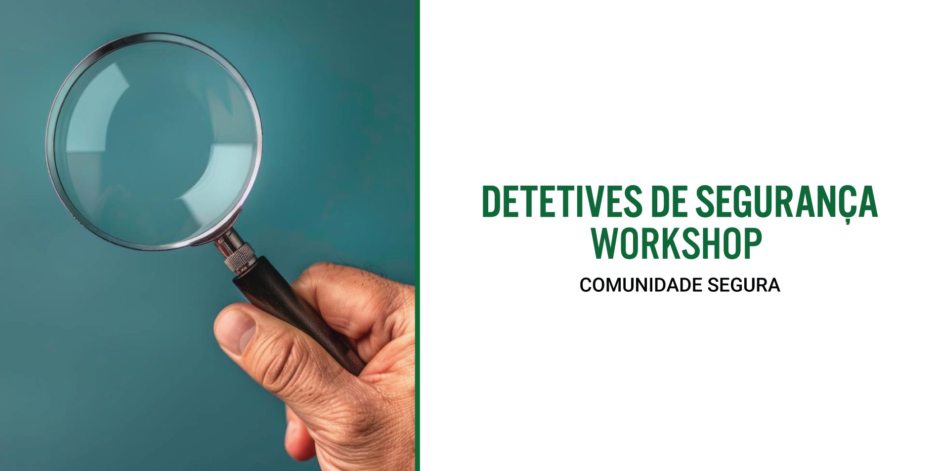 Comunidade Segura – Detetives de Segurança Workshop